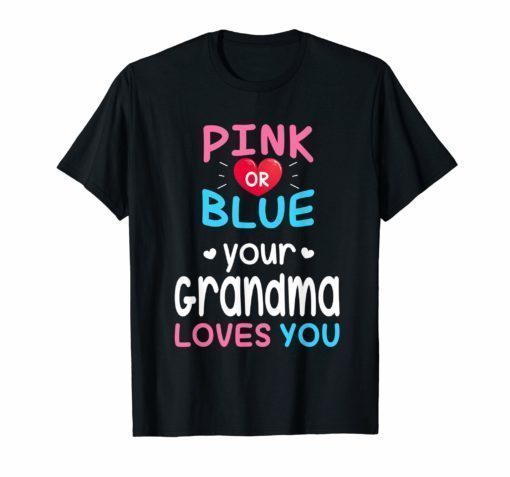 Pink or Blue Grandma Loves You Baby Gender Reveal T-Shirt