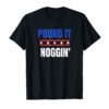 Pound It Noggin T Shirt