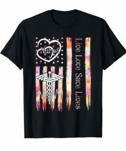 Proud of Nursing School Shirt Nurse Live Love Save Lives