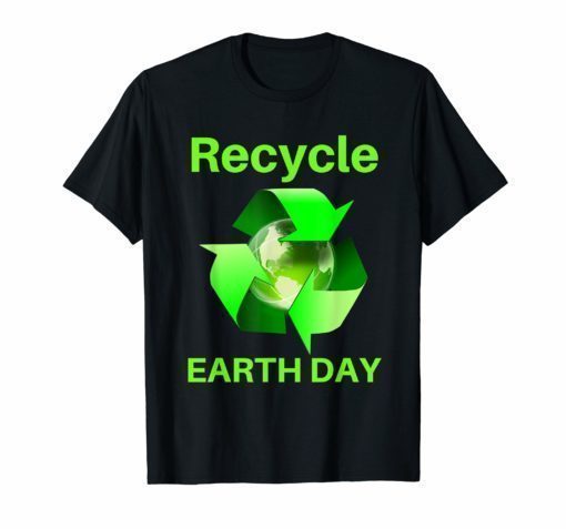 Recycle Earth Day Shirt Women Men Kids Toddler Camping Shirt