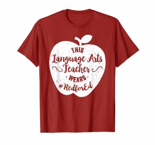 Red For Ed Shirt Language Arts Teacher Protest Walkout Shirt