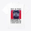 Rest In Peace Nipsey Hussle Shirt