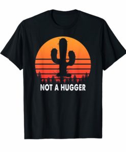Retro Vintage Not A Hugger Funny Cactus Saying T-Shirt