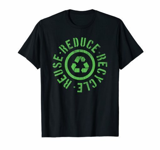 Reuse Reduce Recycle Earth Day T-shirt