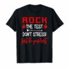 Rock the test don't stress just do your best tshirt for stud
