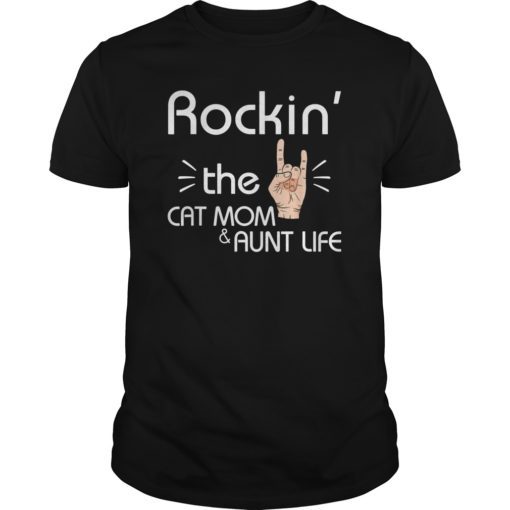 Rockin' The Cat Mom And Aunt Life For Women T-Shirts