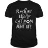 Rockin' The Cat Mom And Aunt Life T-Shirt