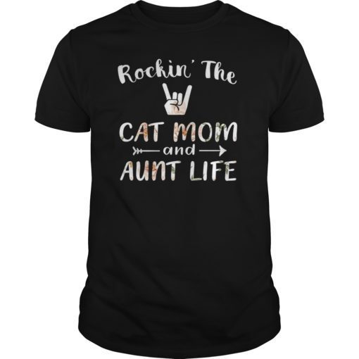 Rockin' The Cat Mom and Aunt Life Gift Shirt