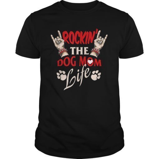 Rockin' The Dog Mom and Aunt Life - Dog Lovers T-shirt