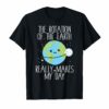 Rotation of the Earth Day Funny Science Teacher Gift T-Shirt