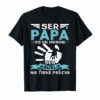 Ser Papa Es Un Honor Ser Abuelo No Tiene Precio T-Shirt dad