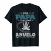 Ser Papa Es Un Honor Ser Abuelo No Tiene Precio TShirt dad
