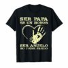 Ser Papa Es Un Honor Ser Abuelo No Tiene Precio Unisex shirt