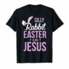 Silly Rabbit Easter Is For Jesus T-Shirt