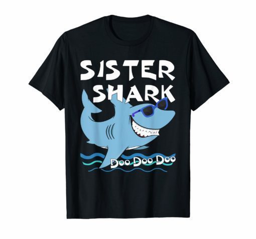 Sister Shark T-Shirt Birthday Father's Day Gift Baby Shark