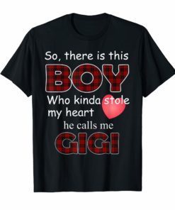 So there is boy who stole my heart calls Gigi Grandma Tshirt