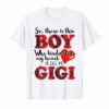 So there is this boy who kinda stole my heart GiGi tee