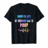 Sorry Im Late My Husband Had To Poop wifelife vintage shirt