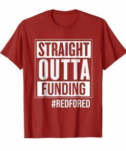 Straight Outta Funding Red For Ed Shirt for Educators