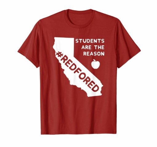 Students Are The Reason Red For Ed Shirt California Teacher