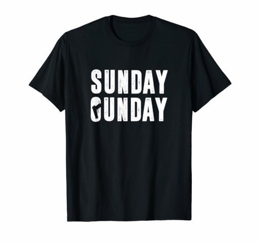 Sunday Gunday Gun Owner Shooting T-Shirt with Gun