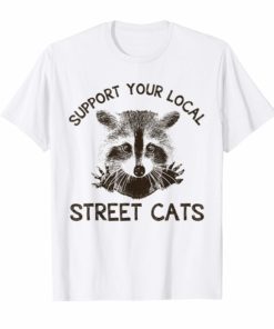 Support Your Local Street Cats Gifts Shirt