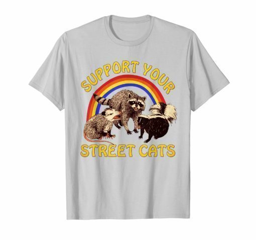 Support Your Local Street Cats Gifts Shirts