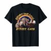 Support Your Local Street Cats T-Shirt