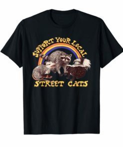 Support Your Local Street Cats T-Shirt