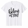 Teacher Testing Day T-Shirt, I Believe In You Gift Teacher