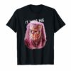 Tells Cersei It Was Me Gifts For Mens Women Girls T-shirt