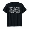 That's What I Do I Teach Science And I Know Things T-Shirt
