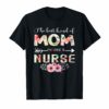 The Best Kind Of Mom Raises A Nurse Flower Gift T-Shirt