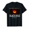 The First Image of a Black Hole April 10,2019 Shirt