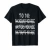 To Do List Bachelors Masters Doctorate Graduation T-Shirt