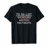 To Do List Doctorate Bachelors Graduation Checklist T Shirt