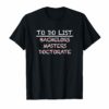 To Do List Doctorate Bachelors Graduation Checklist Tee Shirt
