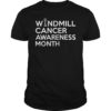 Trump Windmill Cancer Awareness Month Tee Shirt
