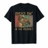 Turkey Hunting Legend Hunter T-Shirt Shoot Em In The Pecker