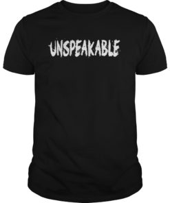 Unspeakable Tee Shirt