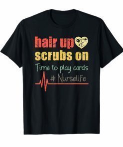 Vintage Hair Up Scrubs On Time To Play Cards Nurselife Shirt
