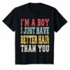 Vintage I'm A Boy I Just Have Better Hair Than You T-Shirt