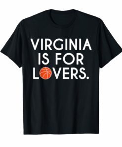 Virginia Is For Basketball Lovers T-Shirt Virginia Lovers