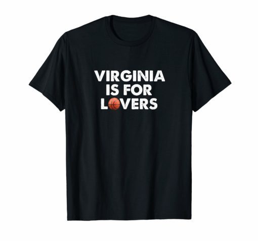 Virginia Is For Basketball Lovers T-shirt