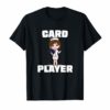 We Don't Play Cards Funny Card Player Proud Nurse T-Shirt
