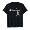 We are the champions T-Shirt