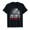 We should have built a wall shirt Native American tee Shirt