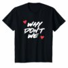 Why We Dont Heart Music Band Friendship Relationship Tshirt