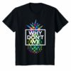 Why We Don't Merchandise TShirt Psych Pineapple T Shirt