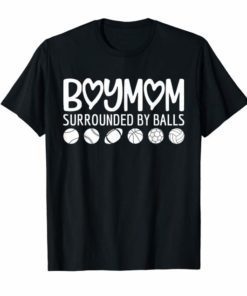 Womens Boy Mom Surrounded By Balls Tee Shirt